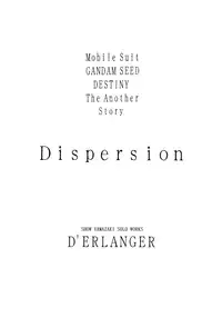 (SC29) [D'ERLANGER (Yamazaki Show)] Dispersion (Gundam SEED DESTINY)
