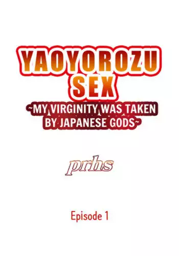 [Prhs] Yaoyorozu Sex~My Virginity Was Taken by Japanese Gods~ Ch. 1 [ENG]