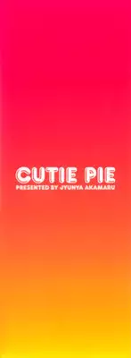 [Akamaru Jyunya] Cutie Pie