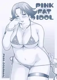 (C62) [PUNI-DOURAKU (Kinoshita Junichi)] PINK FAT IDOL