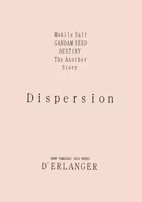 (SC29) [D'ERLANGER (Yamazaki Show)] Dispersion (Gundam SEED DESTINY)
