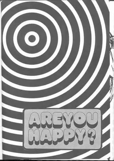 ARE YOU HAPPY?